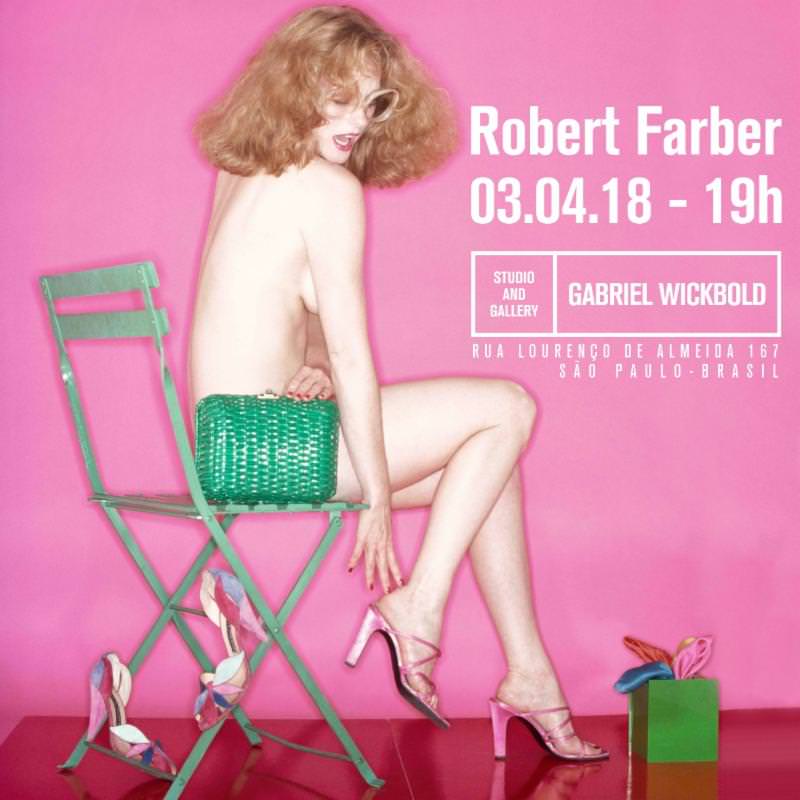 Robert Farber: Sao Paulo Exhibition at Gabriel Wickbold. April 3, 2018